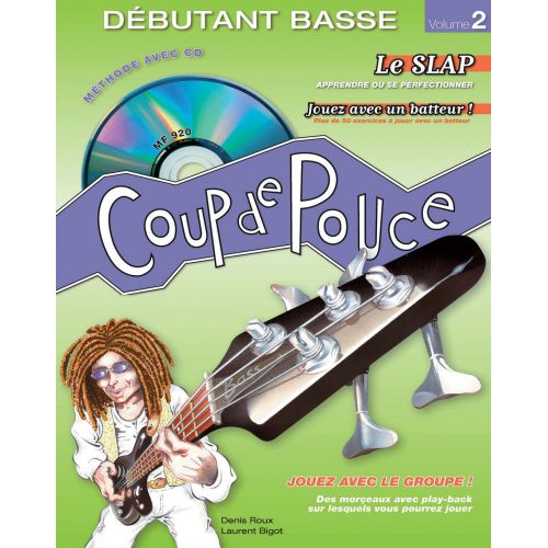 ROUX DENIS - COUP DE POUCE BASSE DEBUTANT LE SLAP VOL.2 + CD