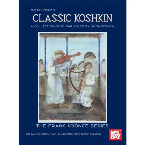 MEL BAY KOSHKIN NIKITA - CLASSIC KOSHKIN - GUITAR