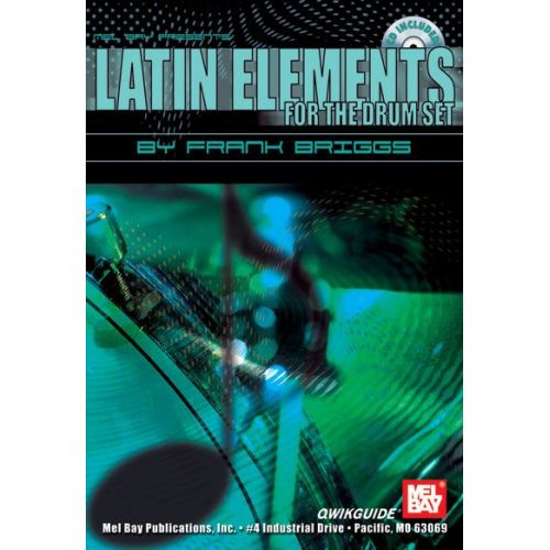 MEL BAY BRIGGS FRANK - LATIN ELEMENTS FOR THE DRUM SET QWIKGUIDE + CD - DRUM SET