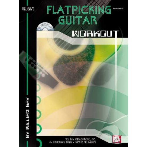 BAY WILLIAM - FLATPICKING GUITAR WORKOUT + CD - GUITAR