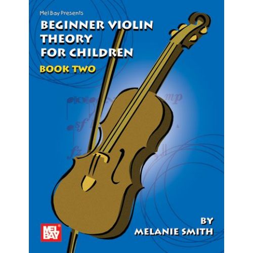 SMITH MELANIE - BEGINNER VIOLIN THEORY FOR CHILDREN, BOOK TWO - VIOLIN