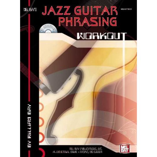 MEL BAY BAY WILLIAM - JAZZ GUITAR PHRASING WORKOUT + CD - GUITAR