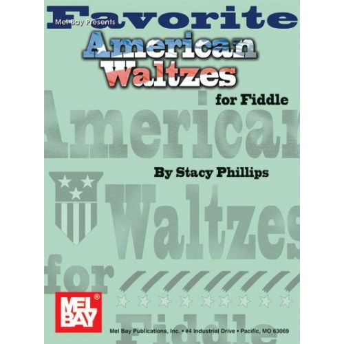 PHILLIPS STACY - FAVORITE AMERICAN WALTZES FOR FIDDLE - FIDDLE