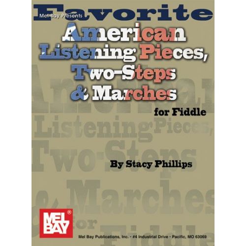 PHILLIPS STACY - FAVORITE AMERICAN LISTENING PIECES, TWO-STEPS AND MARCHES FIDDLE - FIDDLE