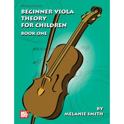 SMITH MELANIE - BEGINNER VIOLA THEORY FOR CHILDREN, BOOK ONE - VIOLA