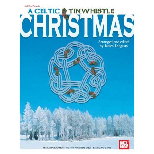 MEL BAY TANGUAY JAMES - A CELTIC TINWHISTLE CHRISTMAS - TIN WHISTLE