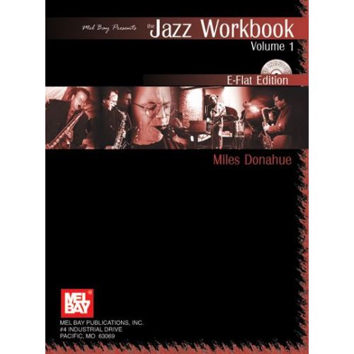 DONAHUE MILES - JAZZ WORKBOOK, VOLUME 1 E-FLAT EDITION + CD - E FLAT INSTRUMENTS