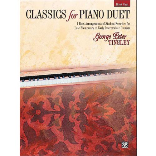 TINGLEY GEORGE PETER - CLASSICS FOR PIANO DUET BOOK 1 - PIANO DUET
