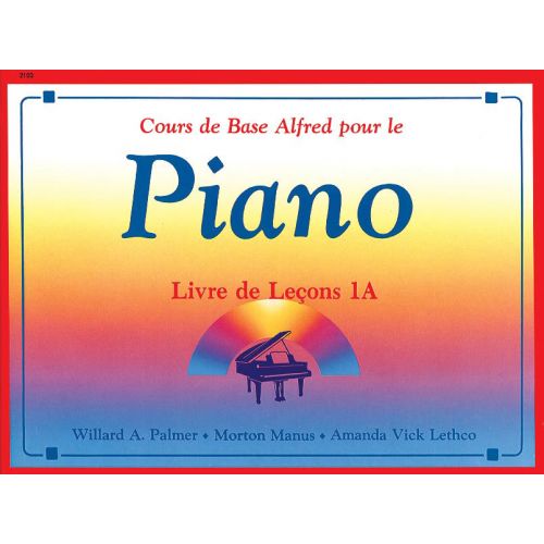 PALMER MANUS AND LETHCO - ALFRED BASIC COURSE LIVRE DE LECONS 1A - PIANO
