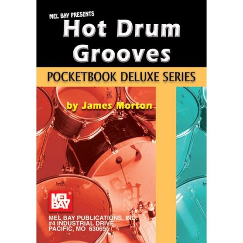 MEL BAY MORTON JAMES - HOT DRUM GROOVES, POCKETBOOK DELUXE SERIES - DRUM SET