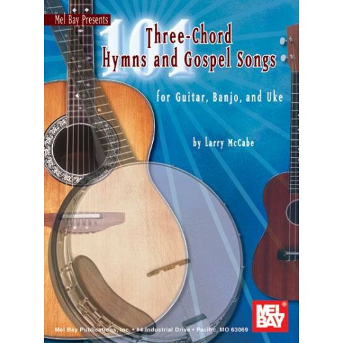MCCABE LARRY - 101 THREE-CHORD HYMNS AND GOSPEL SONGS - GUITAR