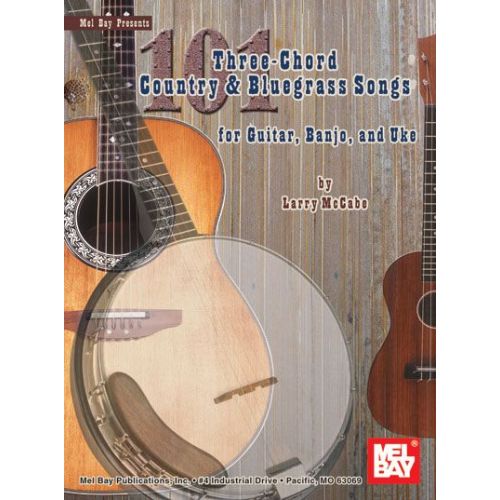 MCCABE LARRY - 101 THREE-CHORD COUNTRY AND BLUEGRASS SONGS - GUITAR