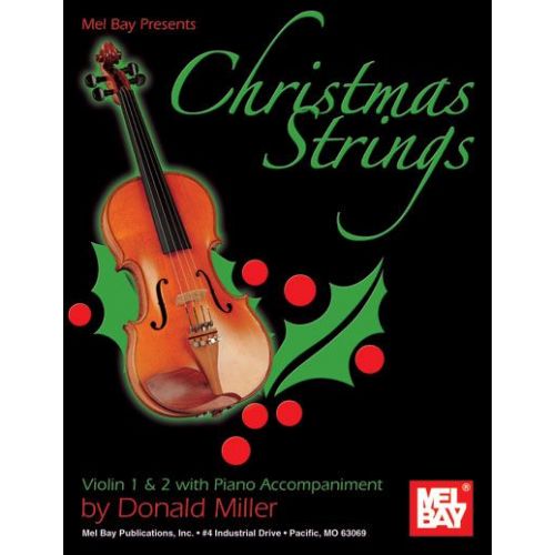 MEL BAY MILLER DONALD - CHRISTMAS STRINGS: VIOLIN 1 AND 2 WITH PIANO ACCOMPANIMENT - VIOLIN