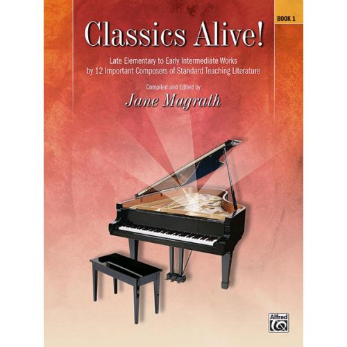 MAGRATH JANE - CLASSICS ALIVE! BOOK 1 - PIANO SOLO