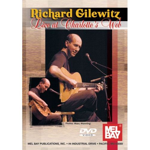 MEL BAY GILEWITZ RICHARD - RICHARD GILEWITZ, LIVE AT CHARLOTTE'S WEB - GUITAR