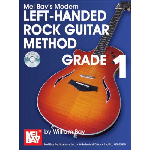 MEL BAY BAY WILLIAM - MODERN LEFT-HANDED ROCK GUITAR METHOD GRADE 1 + CD - GUITAR