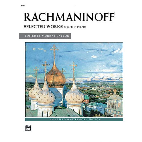 ALFRED PUBLISHING RACHMANINOV SERGEI - SELECTED WORKS - PIANO