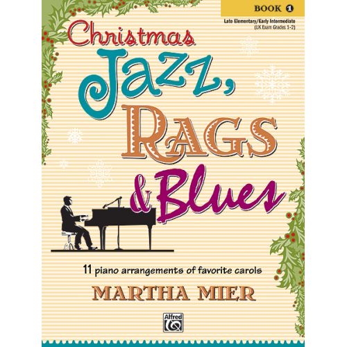MIER MARTHA - CHRISTMAS JAZZ RAGS AND BLUES - BOOK 1 - PIANO SOLO
