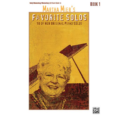 ALFRED PUBLISHING MARTHA MIER - FAVORITES SOLOS BOOK 1 - PIANO