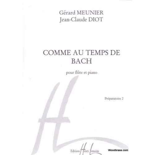 MEUNIER G./ DIOT J.C. - COMME AU TEMPS DE BACH - FLUTE, PIANO