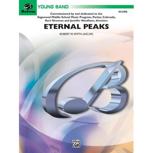 ALFRED PUBLISHING SMITH ROBERT W. - ETERNAL PEAKS - SYMPHONIC WIND BAND