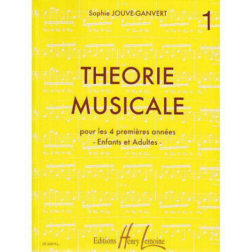 LEMOINE JOUVE-GANVERT SOPHIE - THEORIE MUSICALE VOL.1