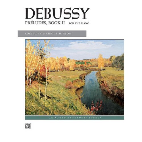 ALFRED PUBLISHING DEBUSSY CLAUDE - PRELUDES BOOK 2 - PIANO