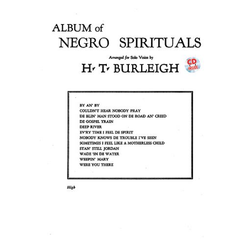 BURLEIGH HARRY - ALBUM OF NEGRO SPIRITUALS + CD - HIGH VOICE AND PIANO