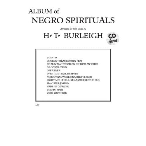 BURLEIGH HARRY - ALBUM OF NEGRO SPIRITUALS + CD - LOW VOICE AND PIANO