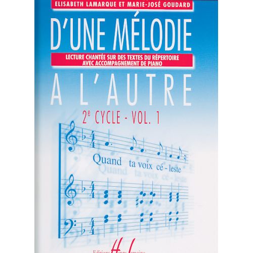 LAMARQUE E. / GOUDARD M.-J. - D'UNE MELODIE A L'AUTRE VOL.1