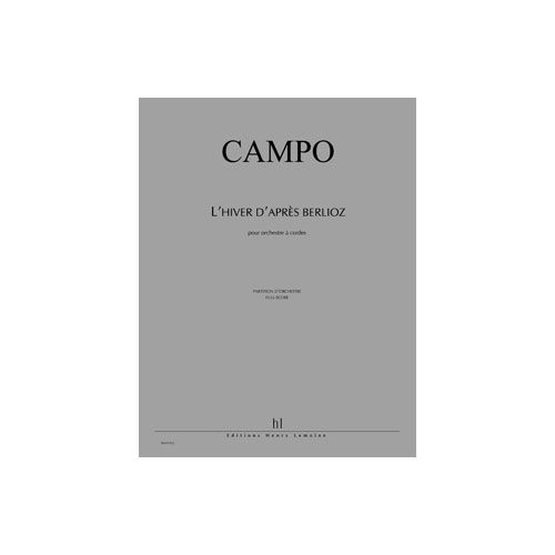 CAMPO REGIS - LES SAISONS FRANCAISES - L'HIVER D'APRES BERLIOZ - ORCHESTRE A CORDES