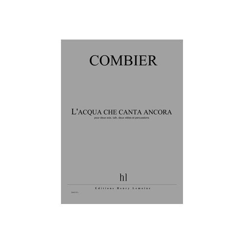  Combier Jerome - L'acqua Che Canta Ancora - 2 Voix, Luth, 2 Vieles Et Percussions