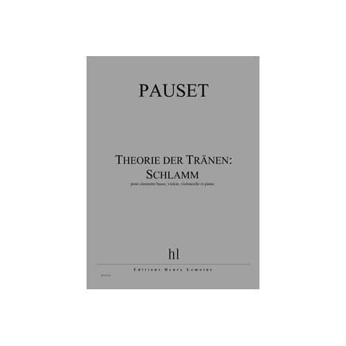 Pauset Brice - Theorie Der Tranen: Schlamm - Clarinette Basse, Violon, Violoncelle Et Piano