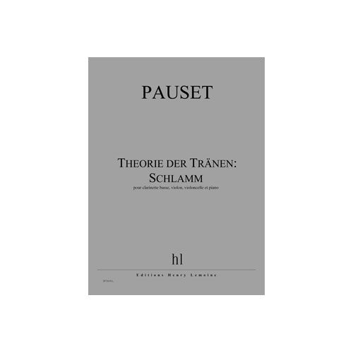 JOBERT PAUSET - THEORIE DER TRANEN: SCHLAMM - CLARINETTE BASSE, VIOLON, VIOLONCELLE ET PIANO