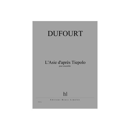 DUFOURT HUGUES - L'ASIE D'APRES TIEPOLO - ENSEMBLE
