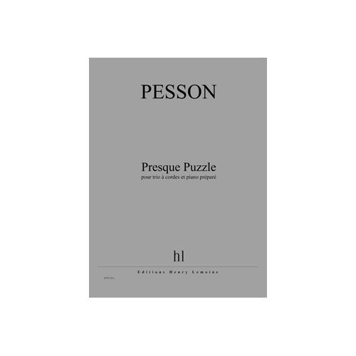 PESSON GERARD - PRESQUE PUZZLE - TRIO A CORDES ET PIANO PREPARE