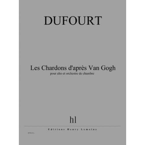 DUFOURT - CHARDONS D'APRÈS VAN GOGH - ALTO ET ORCHESTRE DE CHAMBRE
