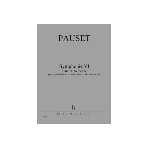 Pauset - Symphonie Vi - Erstarrte... - Grand Orchestre, 6 Voix Solistes Et Électronique Live