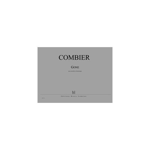 COMBIER JEROME - GONE - ENSEMBLE ET ELECTRONIQUE