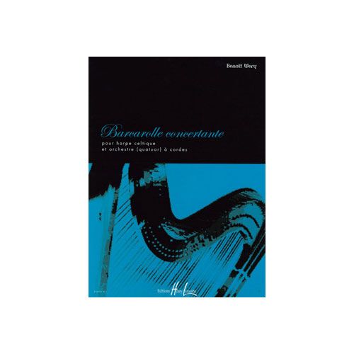 WERY BENOÎT - BARCAROLLE CONCERTANTE - HARPE CELTIQUE ET ORCHESTRE (QUATUOR) A CORDES