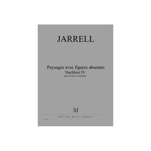 JARRELL MICHAEL - PAYSAGES AVEC FIGURES ABSENTES - NACHLESE IV - VIOLON ET ORCHESTRE