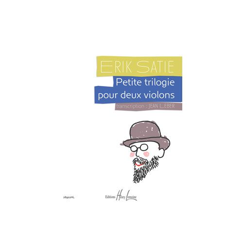 SATIE ERIK / LEBER JEAN - PETITE TRILOGIE - 2 VIOLONS