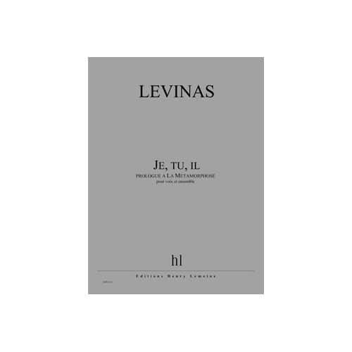  Levinas Michael - Je, Tu, Il (prologue A La Metamorphose) - 3 Sopranos, Baryton Et Ensemble