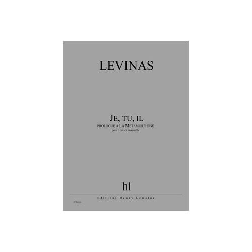 JOBERT LEVINAS MICHAEL - JE, TU, IL (PROLOGUE A LA METAMORPHOSE) - 3 SOPRANOS, BARYTON ET ENSEMBLE