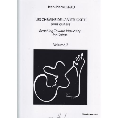 GRAU JEAN-PIERRE - LES CHEMINS DE LA VIRTUOSITE - REACHING TOWARD VIRTUOSITY VOL.2 - GUITARE