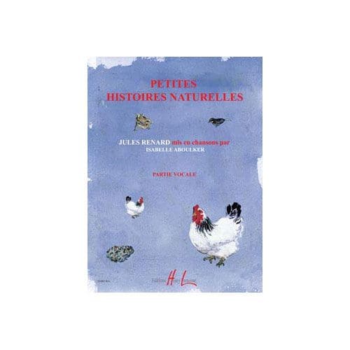 ABOULKER ISABELLE - PETITES HISTOIRES NATURELLES - PARTIE VOCALE