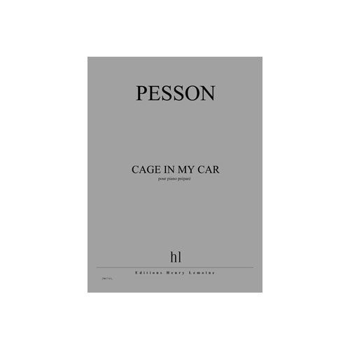 PESSON - CAGE IN MY CAR - PIANO PRÉPARÉ