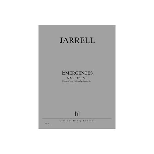 JOBERT JARRELL MICHAEL - EMERGENCES - NACHLESE VI - VIOLONCELLE ET ORCHESTRE