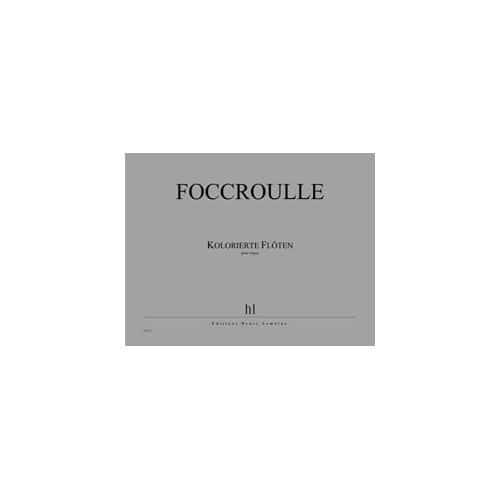 FOCCROULLE - KOLORIERTE FLOTEN - ORGUE