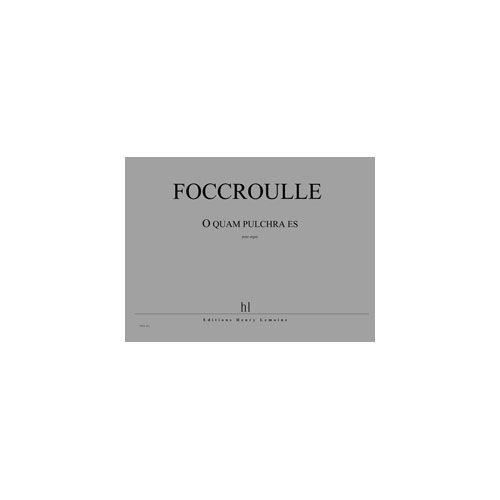 FOCCROULLE BERNARD - O QUAM PULCHRA ES - ORGUE